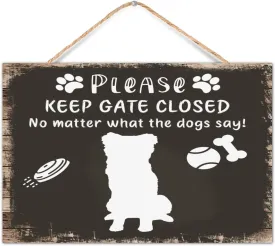 Hanging Established Wood Sign Keep Gate Closed No Matter What The Dogs Say Rustic Decor for Porch Vintage Custom Wooden Sign Funny Pet Puppy Art Table Wall Decor Sign Gift Home 12x8in